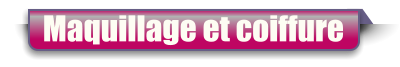 Maquillage et coiffure