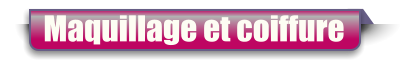 Maquillage et coiffure