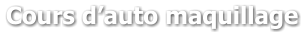 Cours d’auto maquillage